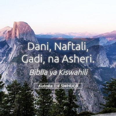 Picture 05 - Kutoka 1:4 SWHULB - Dani, Naftali, Gadi, na - Bible Verse Picture