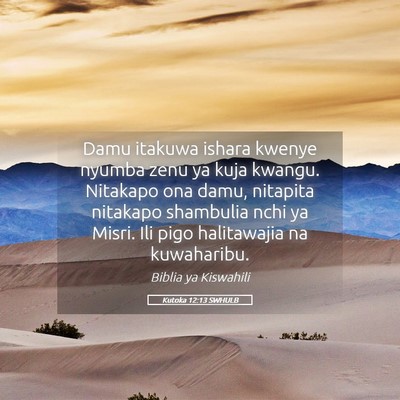 Picture 05 - Kutoka 12:13 SWHULB - Damu itakuwa ishara kwenye nyumba zenu ya kuja - Bible Verse Picture