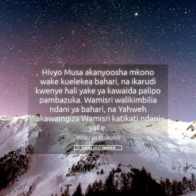 Picture 05 - Kutoka 14:27 SWHULB - Hivyo Musa akanyoosha mkono wake kuelekea bahari, - Bible Verse Picture