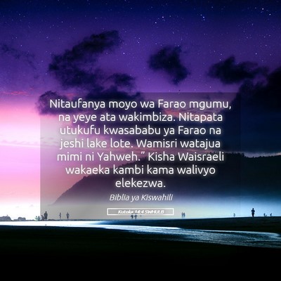 Picture 05 - Kutoka 14:4 SWHULB - Nitaufanya moyo wa Farao mgumu, na yeye ata - Bible Verse Picture