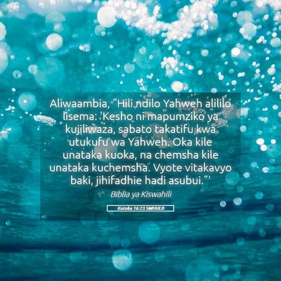Picture 05 - Kutoka 16:23 SWHULB - Aliwaambia, “Hili ndilo Yahweh alililo lisema: - Bible Verse Picture