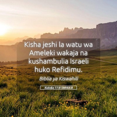 Picture 05 - Kutoka 17:8 SWHULB - Kisha jeshi la watu wa Ameleki wakaja na - Bible Verse Picture