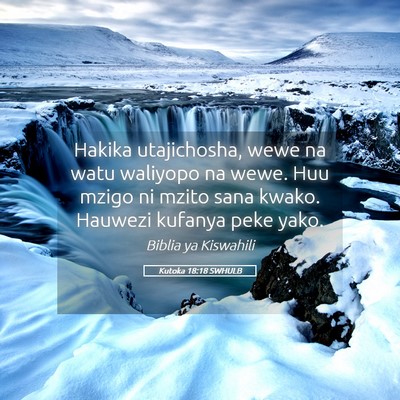 Picture 05 - Kutoka 18:18 SWHULB - Hakika utajichosha, wewe na watu waliyopo na - Bible Verse Picture