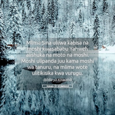 Picture 05 - Kutoka 19:18 SWHULB - Mlima Sina ulijwa kabisa na moshi kwasababu - Bible Verse Picture
