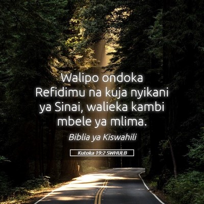 Picture 05 - Kutoka 19:2 SWHULB - Walipo ondoka Refidimu na kuja nyikani ya Sinai, - Bible Verse Picture