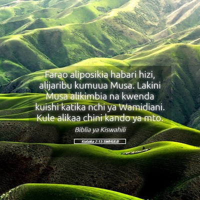 Picture 05 - Kutoka 2:15 SWHULB - Farao aliposikia habari hizi, alijaribu kumuua - Bible Verse Picture