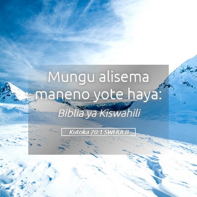 Picture 05 - Kutoka 20:1 SWHULB - Mungu alisema maneno yote - Bible Verse Picture
