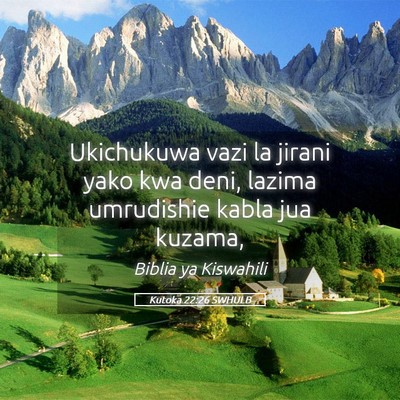 Picture 05 - Kutoka 22:26 SWHULB - Ukichukuwa vazi la jirani yako kwa deni, lazima - Bible Verse Picture