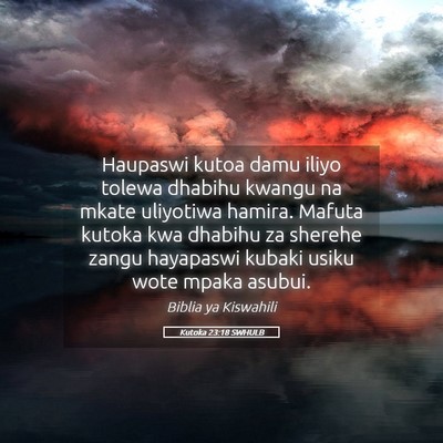 Picture 05 - Kutoka 23:18 SWHULB - Haupaswi kutoa damu iliyo tolewa dhabihu kwangu - Bible Verse Picture
