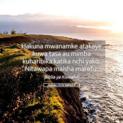 Picture 05 - Kutoka 23:26 SWHULB - Hakuna mwanamke atakaye kuwa tasa au mimba - Bible Verse Picture