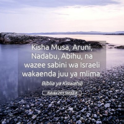 Picture 05 - Kutoka 24:9 SWHULB - Kisha Musa, Aruni, Nadabu, Abihu, na wazee sabini - Bible Verse Picture