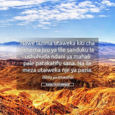 Picture 05 - Kutoka 26:34 SWHULB - Nawe lazima utaweka kiti cha rehema juu ya lile - Bible Verse Picture