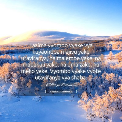 Picture 05 - Kutoka 27:3 SWHULB - Lazima vyombo vyake vya kuyaondoa majivu yake - Bible Verse Picture
