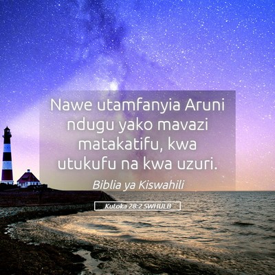 Picture 05 - Kutoka 28:2 SWHULB - Nawe utamfanyia Aruni ndugu yako mavazi - Bible Verse Picture