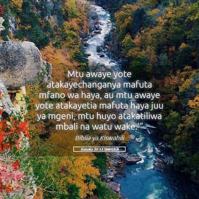 Picture 05 - Kutoka 30:33 SWHULB - Mtu awaye yote atakayechanganya mafuta mfano wa - Bible Verse Picture