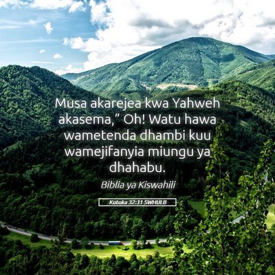 Picture 05 - Kutoka 32:31 SWHULB - Musa akarejea kwa Yahweh akasema,” Oh! Watu - Bible Verse Picture