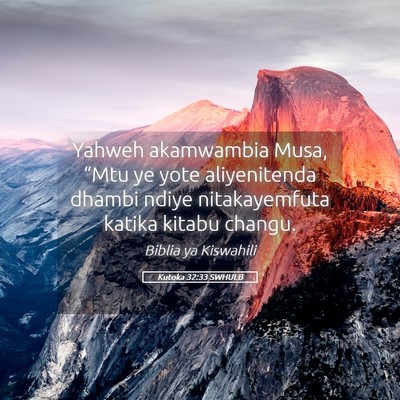 Picture 05 - Kutoka 32:33 SWHULB - Yahweh akamwambia Musa, “Mtu ye yote - Bible Verse Picture