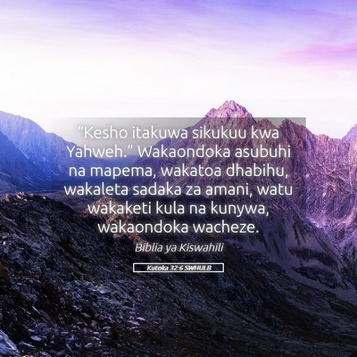Picture 05 - Kutoka 32:6 SWHULB - “Kesho itakuwa sikukuu kwa Yahweh.” - Bible Verse Picture