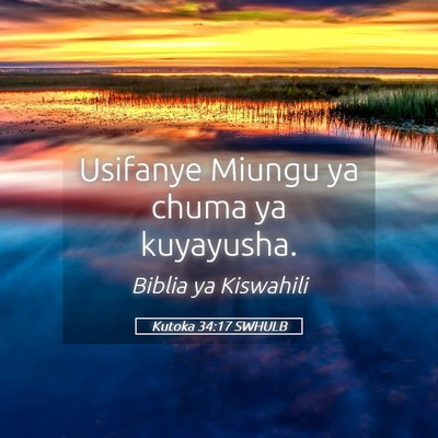 Picture 05 - Kutoka 34:17 SWHULB - Usifanye Miungu ya chuma ya - Bible Verse Picture