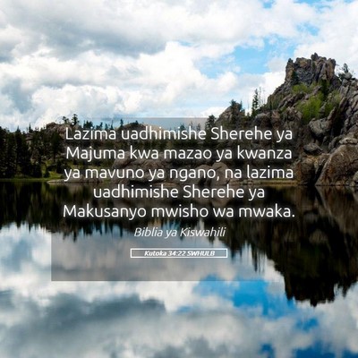 Picture 05 - Kutoka 34:22 SWHULB - Lazima uadhimishe Sherehe ya Majuma kwa mazao ya - Bible Verse Picture