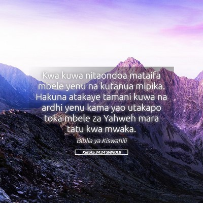 Picture 05 - Kutoka 34:24 SWHULB - Kwa kuwa nitaondoa mataifa mbele yenu na kutanua - Bible Verse Picture