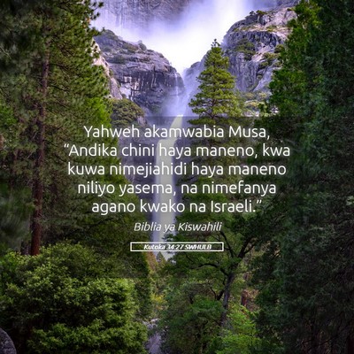 Picture 05 - Kutoka 34:27 SWHULB - Yahweh akamwabia Musa, “Andika chini haya - Bible Verse Picture