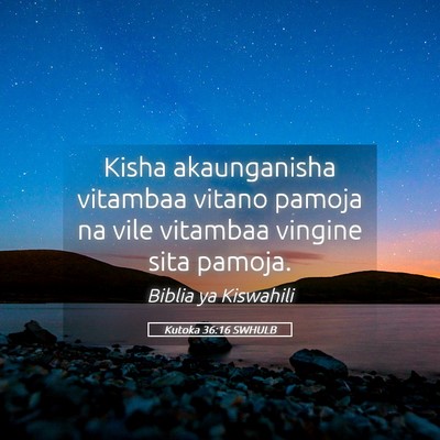 Picture 05 - Kutoka 36:16 SWHULB - Kisha akaunganisha vitambaa vitano pamoja na vile - Bible Verse Picture