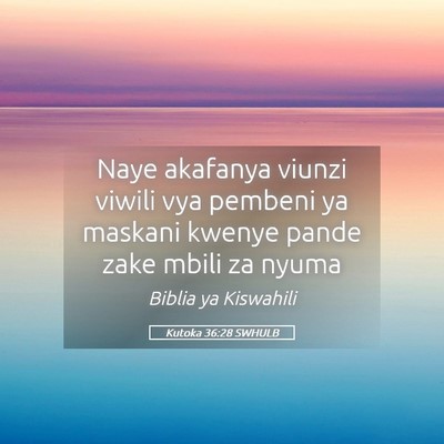 Picture 05 - Kutoka 36:28 SWHULB - Naye akafanya viunzi viwili vya pembeni ya - Bible Verse Picture