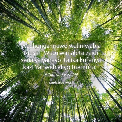 Picture 05 - Kutoka 36:5 SWHULB - Wachonga mawe walimwabia Musa, “Watu wanaleta - Bible Verse Picture