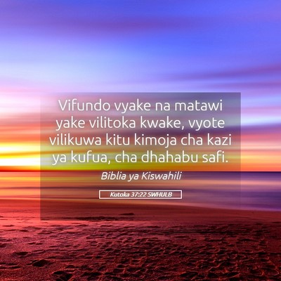 Picture 05 - Kutoka 37:22 SWHULB - Vifundo vyake na matawi yake vilitoka kwake, - Bible Verse Picture