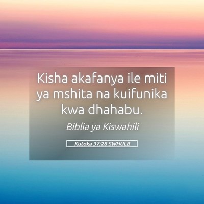 Picture 05 - Kutoka 37:28 SWHULB - Kisha akafanya ile miti ya mshita na kuifunika - Bible Verse Picture