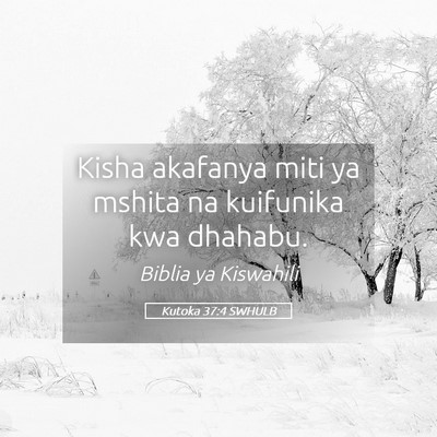 Picture 05 - Kutoka 37:4 SWHULB - Kisha akafanya miti ya mshita na kuifunika kwa - Bible Verse Picture
