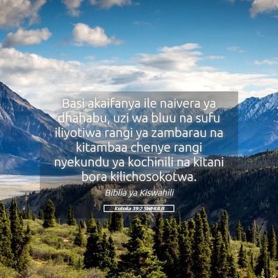 Picture 05 - Kutoka 39:2 SWHULB - Basi akaifanya ile naivera ya dhahabu, uzi wa - Bible Verse Picture