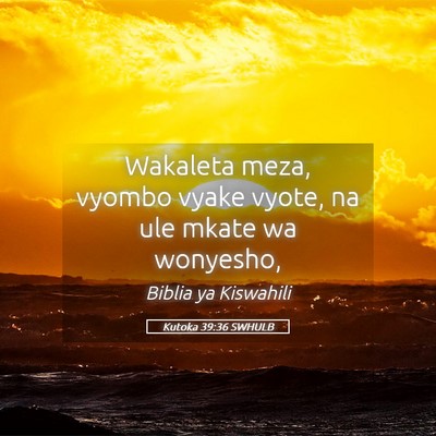Picture 05 - Kutoka 39:36 SWHULB - Wakaleta meza, vyombo vyake vyote, na ule mkate - Bible Verse Picture