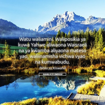 Picture 05 - Kutoka 4:31 SWHULB - Watu waliamini. Waliposikia ya kuwa Yahwe - Bible Verse Picture