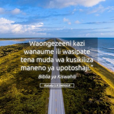 Picture 05 - Kutoka 5:9 SWHULB - Waongezeeni kazi wanaume ili wasipate tena muda - Bible Verse Picture