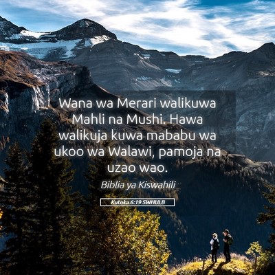 Picture 05 - Kutoka 6:19 SWHULB - Wana wa Merari walikuwa Mahli na Mushi. Hawa - Bible Verse Picture