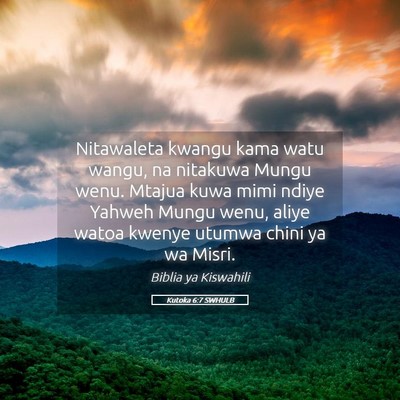 Picture 05 - Kutoka 6:7 SWHULB - Nitawaleta kwangu kama watu wangu, na nitakuwa - Bible Verse Picture