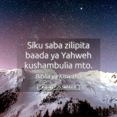 Picture 05 - Kutoka 7:25 SWHULB - Siku saba zilipita baada ya Yahweh kushambulia - Bible Verse Picture