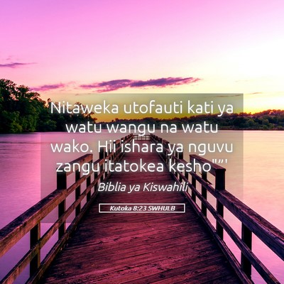 Picture 05 - Kutoka 8:23 SWHULB - Nitaweka utofauti kati ya watu wangu na watu - Bible Verse Picture