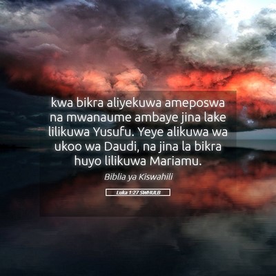 Picture 05 - Luka 1:27 SWHULB - kwa bikra aliyekuwa ameposwa na mwanaume ambaye - Bible Verse Picture