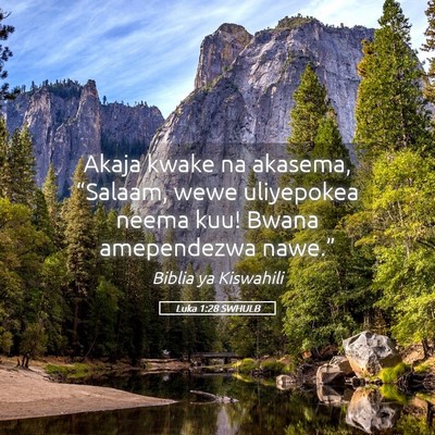 Picture 05 - Luka 1:28 SWHULB - Akaja kwake na akasema, “Salaam, wewe - Bible Verse Picture