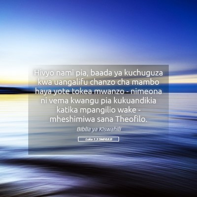 Picture 05 - Luka 1:3 SWHULB - Hivyo nami pia, baada ya kuchuguza kwa uangalifu - Bible Verse Picture
