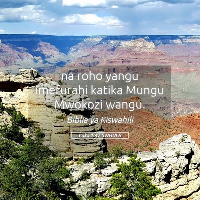 Picture 05 - Luka 1:47 SWHULB - na roho yangu imefurahi katika Mungu Mwokozi - Bible Verse Picture