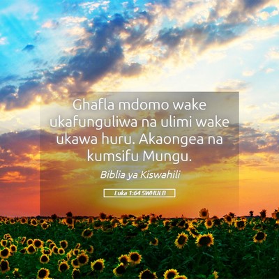 Picture 05 - Luka 1:64 SWHULB - Ghafla mdomo wake ukafunguliwa na ulimi wake - Bible Verse Picture