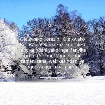 Picture 05 - Luka 10:13 SWHULB - Ole kwako Korazini, Ole kwako Bethsaida! Kama - Bible Verse Picture