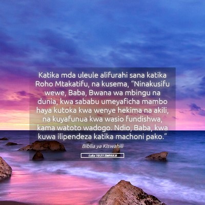 Picture 05 - Luka 10:21 SWHULB - Katika mda uleule alifurahi sana katika Roho - Bible Verse Picture