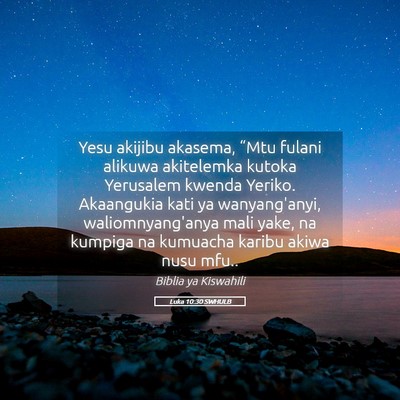 Picture 05 - Luka 10:30 SWHULB - Yesu akijibu akasema, “Mtu fulani alikuwa - Bible Verse Picture