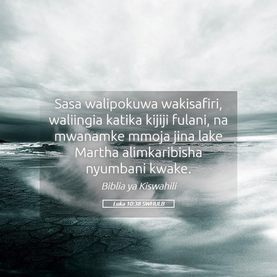 Picture 05 - Luka 10:38 SWHULB - Sasa walipokuwa wakisafiri, waliingia katika - Bible Verse Picture