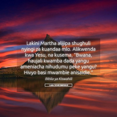 Picture 05 - Luka 10:40 SWHULB - Lakini Martha alijipa shughuli nyingi za kuandaa - Bible Verse Picture